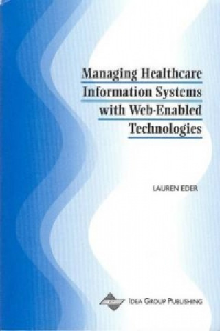 Managing Healthcare Information Systems with Web-enabled Technologies