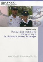 Manual Sobre Respuestas Policiales Eficaces Ante LA Violencia Contra LA Mujer