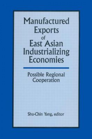 Manufactured Exports of East Asian Industrializing Economies and Possible Regional Cooperation