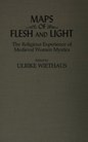 Maps of Flesh and Light