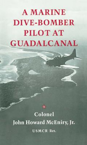 Marine Dive-Bomber Pilot at Guadalcanal