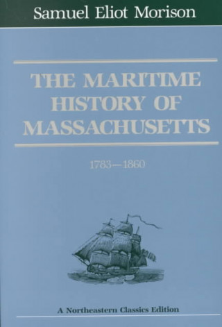 Maritime History Of Massachusetts, 1783-1860