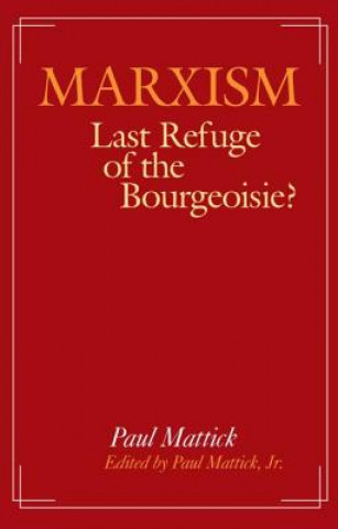 Marxism--Last Refuge of the Bourgeoisie?