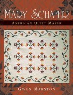 Mary Schafer, American Quilt Maker