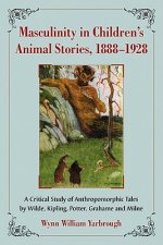 Masculinity in Children's Animal Stories, 1888-1928