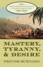 Mastery, Tyranny, and Desire