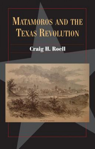 Matamoros and the Texas Revolution