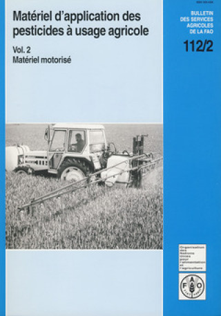 Materiel D'Application Des Pesticides a Usage Agricole (Bulletins Des Services Agricoles de La Fao)