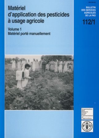 Materiel D'Application Des Pesticides a Usage Agricole (Bulletins Des Services Agricoles de La Fao)