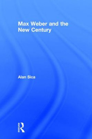 Max Weber and the New Century