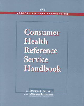 Medical Library Association Consumer Health Reference Service Handbook
