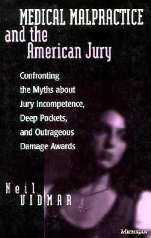 Medical Malpractice and the American Jury