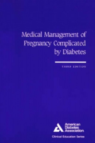 Medical Management of Pregnancy Complicated by Diabetes