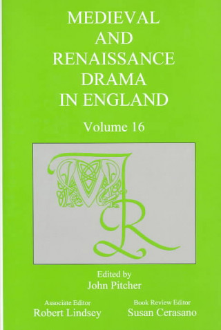 Medieval and Renaissance Drama in England v. 16