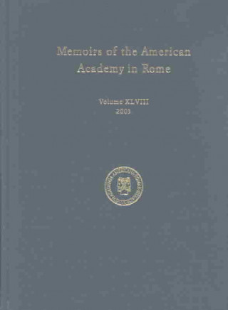 Memoirs of the American Academy in Rome, Volume 48