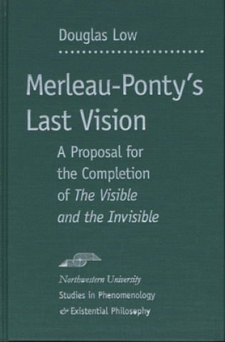Merleau-Ponty's Last Vision