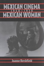 Mexican Cinema/Mexican Woman, 1940-1950