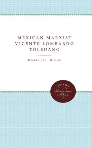 Mexican Marxist--Vicente Lombardo Toledano