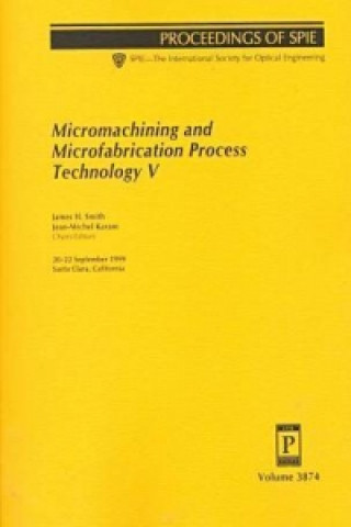 Micromachining and Microfabrication Process Technology V