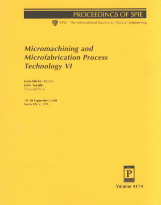 Micromachining & Microfabrication Process Tech VI