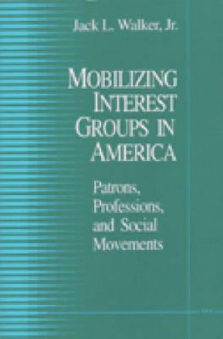 Mobilizing Interest Groups in America