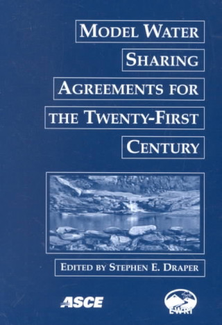 Model Water Sharing Agreements for the Twenty-first Century