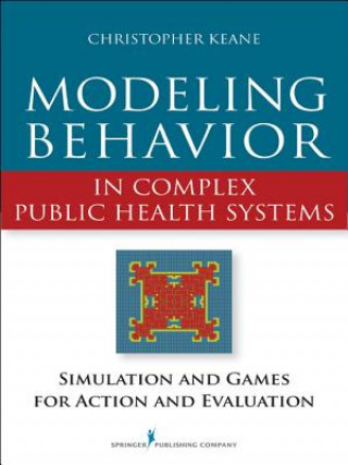 Modeling Behavior in Complex Public Health Systems