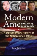 Modern America: A Documentary History of the Nation Since 1945