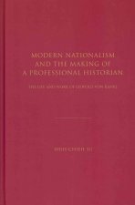 Modern Nationalism and the Making of a Professional Historian