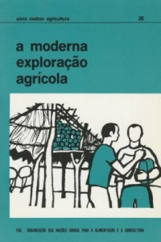 Moderna Exploracao Agricola (Serie Melhor Agricultura)