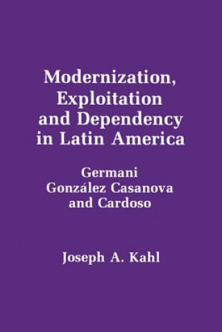 Modernization, Exploitation and Dependency in Latin America