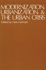 Modernization, Urbanization, and the Urban Crisis
