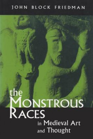 Monstrous Races in Medieval Art and Thought