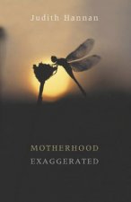 Motherhood Exaggerated