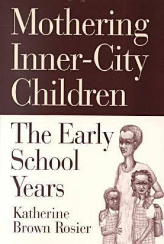 Mothering Inner-city Children
