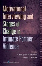Motivational Interviewing and Stages of Change in Intimate Partner Violence