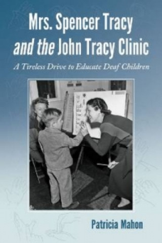 Mrs. Spencer Tracy and the John Tracy Clinic
