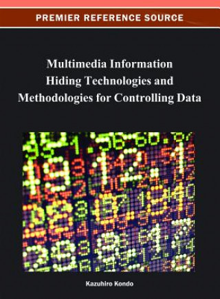 Multimedia Information Hiding Technologies and Methodologies for Controlling Data