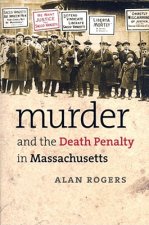 Murder and the Death Penalty in Massachusetts