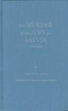 Murder of the Jews in Latvia, 1941-1945
