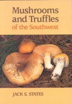 MUSHROOMS AND TRUFFLES OF THE SOUTHWEST