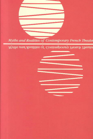 Myths and Realities of Contemporary French Theatre