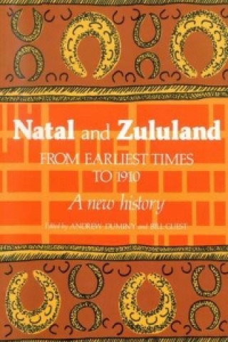 Natal and Zululand from Earliest Times to 1910