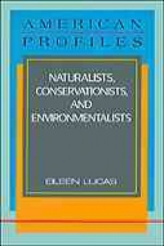 Naturalists, Conservationists, and Environmentalists