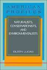 Naturalists, Conservationists, and Environmentalists