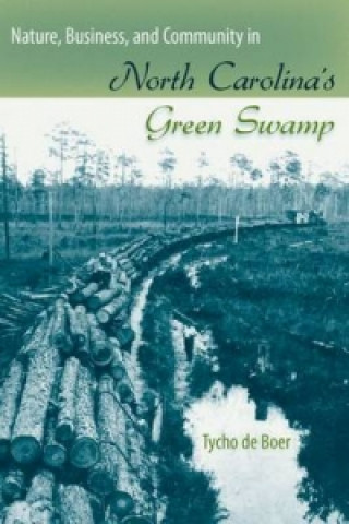 Nature, Business, and Community in North Carolina's Green Swamp