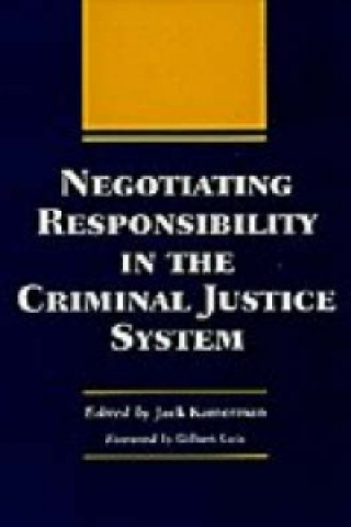 Negotiating Responsibility in the Criminal Justice System