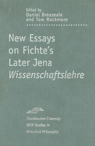 New Essays on Fichte's Later Jena 