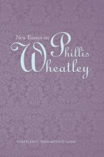 New Essays on Phillis Wheatley