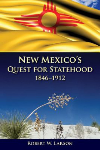 New Mexico's Quest for Statehood, 1846-1912